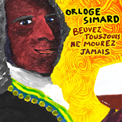 Orloge Simard: Beuvez tousjours, ne mourez jamais