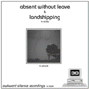 Awkward Silence split with Absent Without Leave