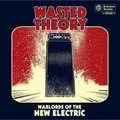 Wasted Theory: Warlords of the New Electric