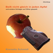 Beiß nicht gleich in jeden Apfel (Und andere Schlager auf Zither gespielt)