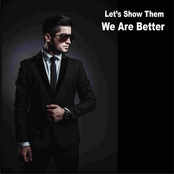 Let's Show Them We Are Better