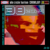 John Crozier Harrison - Chronology 38 2024 Anthology Album JCH-038