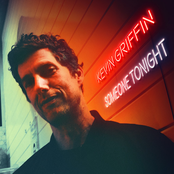 Kevin Griffin: Someone Tonight