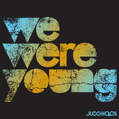 Judd Hoos: We Were Young