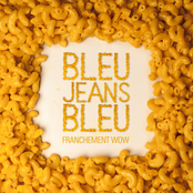 Bleu Jeans Bleu: Franchement wow