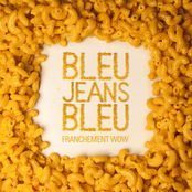 Bleu Jeans Bleu: Franchement WOW