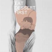 EAT DESSERT FIRST