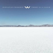 Elevation Worship: There Is A Cloud