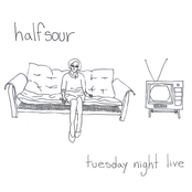 Halfsour: Tuesday Night Live