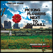 Picking Flowers Next To Roadkill by Kristoff Krane