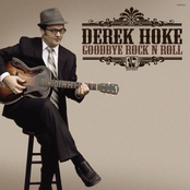 Derek Hoke: Goodbye Rock N Roll