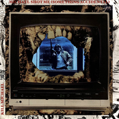 Michael Shot Me (Something Accidental)