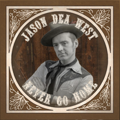 Jason Dea West: Never Go Home