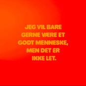 Jeg vil bare gerne være et godt menneske, men det er ikke let.