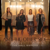 The Hall Sisters: Here & The Other Side