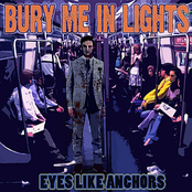 Bury Me In Lights: Eyes Like Anchors