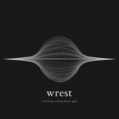 Wrest – Everything's Nothing Forever Again