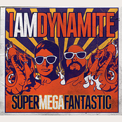 Iamdynamite: Supermegafantastic