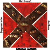 Karabas Barabas: Degenerate National Anthem