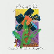 Praise: Coming Up For Air