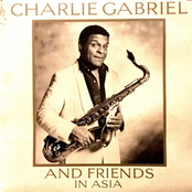 Charlie Gabriel: Charlie Gabriel and Friends in Asia