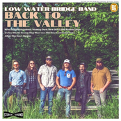 Low Water Bridge Band: Back to the Valley