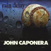 John Caponera: Rain Delay