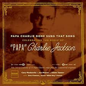Papa Charlie Done Sung That Song