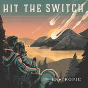 Hit The Switch: Entropic