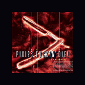 Pixies Fuckin' Die