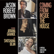 Jason Robert Brown: Coming From Inside The House (A Virtual SubCulture Concert)