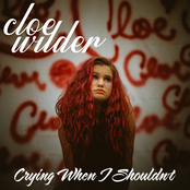 Cloe Wilder: Crying When I Shouldn't