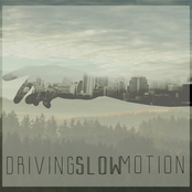 Driving Slow Motion