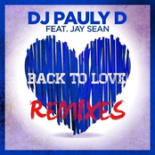 DJ Pauly D: Back To Love (feat. Jay Sean) - EP