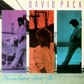 Anywhere You Go by David Pack