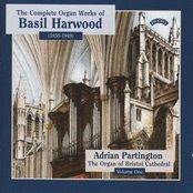 Complete Organ Works of Basil Harwood - Vol 1 - The Organ of Bristol Cathedral