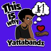 Yatta Bandz: This Is Why