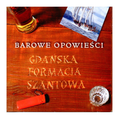 Barowe Opowieści by GdaŃska Formacja Szantowa