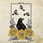 Wolf Jett: Time Will Finally Come