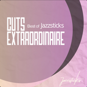 Cuts Extraordinaire (Best of Jazzsticks)