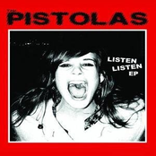 Listen Listen by The Pistolas