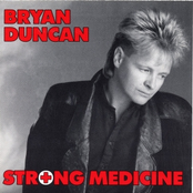 Strong Medicine by Bryan Duncan