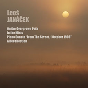 Janacek: On an overgrown Path, In the mist, Piano sonata 1st October 1905 