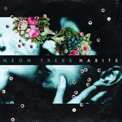 Neon Trees: Habits