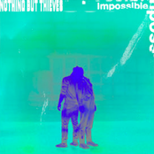 Nothing But Thieves - Impossible