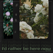 I'd rather be here now