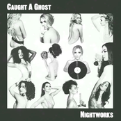 Caught a Ghost: Nightworks