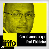 Ces chansons qui font l'histoire