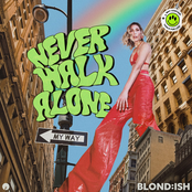 Blond:ish: Never Walk Alone