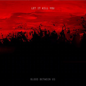 Blood Between Us: Let It Kill You